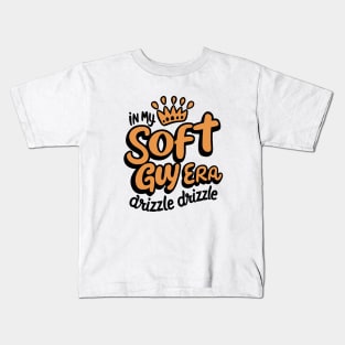 In my soft guy era, drizzle drizzle Kids T-Shirt